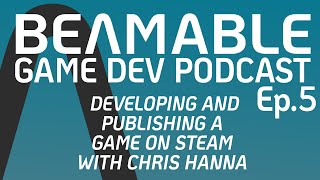 Launching A Game On Steam With Chris Hanna