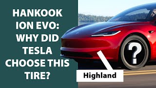 Hankook Ion Evo: Why Tesla Swapped Michelin for This Tire on the Model 3 Highland?