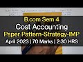 Cost Accounting | Paper Pattern-Strategy-IMP | B.com Sem 4 | April 2023