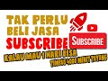 Tak Perlu Beli Jasa Subscribe Youtube, Kalau Mau 4000 menit bisa sehari