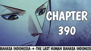 The Last Human Chapter 390 Bahasa Indonesia