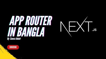 NEXTJS (APP ROUTER) Bangla | Introduction and Installation