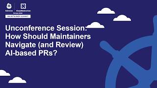 Unconference Session: How ​Should ​Maintainers ​Navigate (and ​Review) AI-based PRs?​