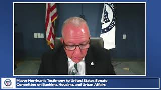 Mayor Horrigan's Testimony to United States Senate Committee on Banking, Housing, and Urban Affairs