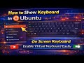 How to Show Keyboard in Ubuntu | On Screen Keyboard | Enable Virtual Keyboard Easily