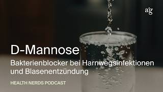 D-Mannose: Bakterienblocker bei Harnwegsinfektionen und Blasenentzündung (Deep Dive) - HEALTH NERDS