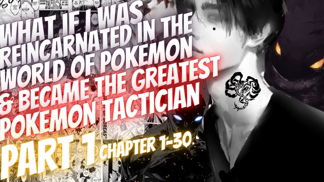 What If I Was Reincarnated In The World Of Pokemon As The Greatest Tactician | Part 1