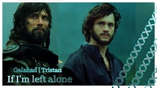 If Im Left Alone Galahad & Tristan King Arthur