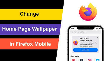 How to Change Home Page Wallpaper in Firefox Mobile?