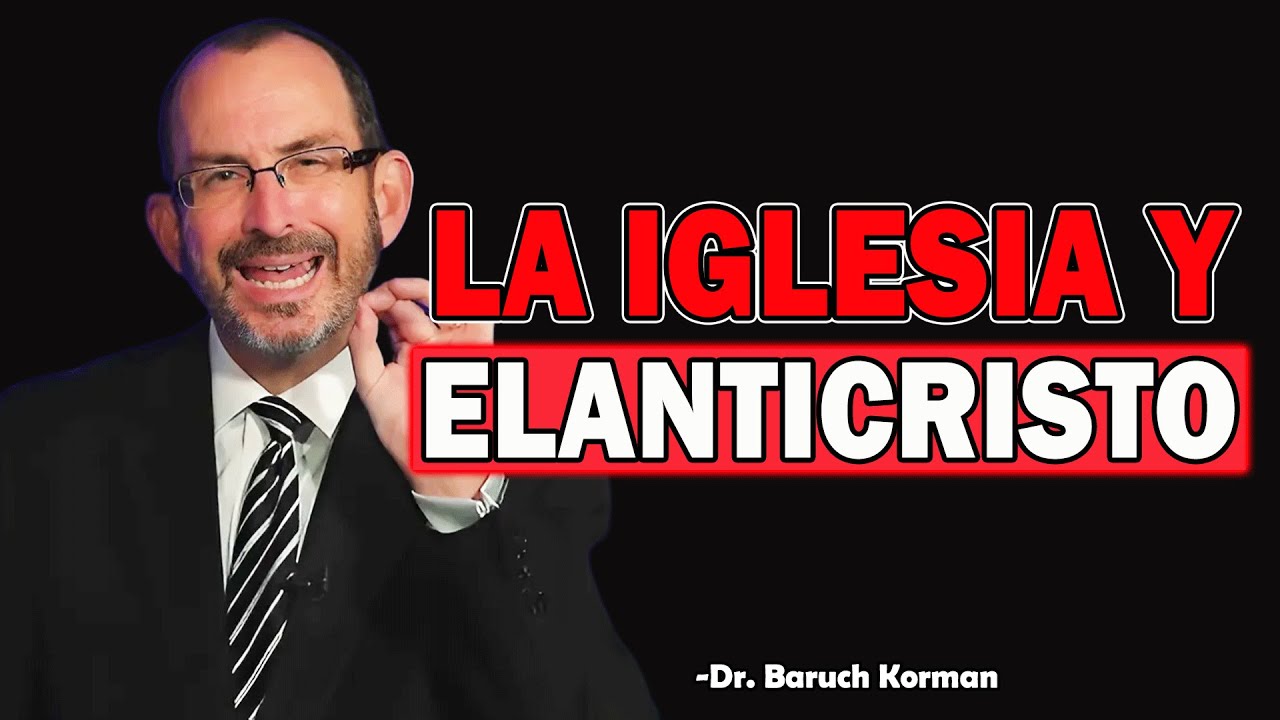 La Iglesia y el Anticristo Su Aparición en el FIN de los Tiempos Orlando - Dr. Baruch Korman 2025