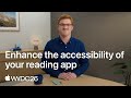 WWDC26: Enhance the accessibility of your reading app | Apple