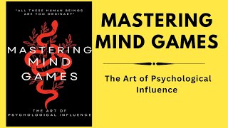 |Mastering Mind Games: The Art of Psychological Influence I (Audiobook) Part 1-2