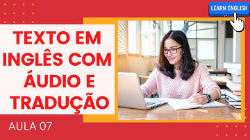 APRENDA INGLÊS COM LEITURA GUIADA - AULA 07