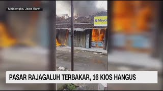 Pasar Rajagaluh Terbakar, 16 Kios Hangus