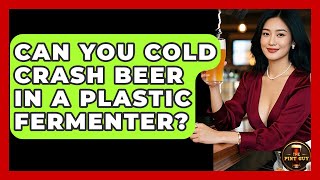 Can You Cold Crash Beer in a Plastic Fermenter? | The Pint Guy