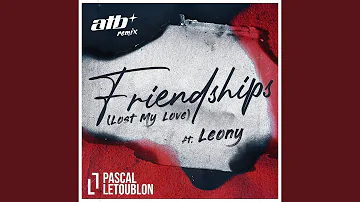 Friendships (Lost My Love)