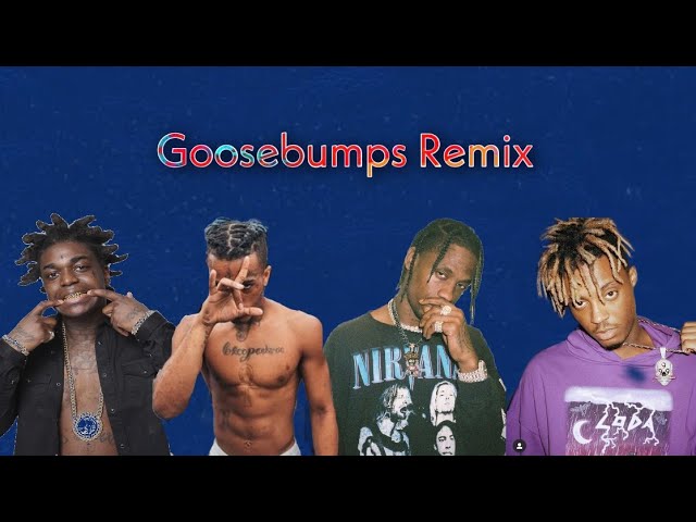 Travis Scott - Goosebumps (ft. Juice WRLD, XXXTENTACION, Kodak