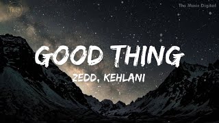 Good Thing  - Zedd, Kehlani ( Mix Lyrics). Justin Bieber