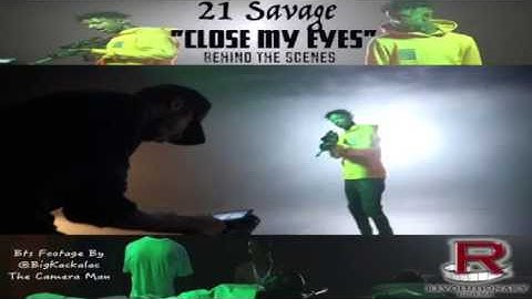 21 Savage "Close My Eyes" Behind The Scenes