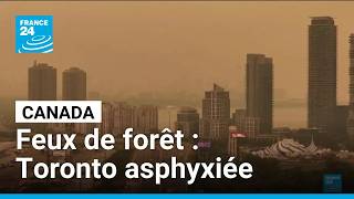 Au Canada, Toronto asphyxiée par les fumées des feux de forêt • FRANCE 24