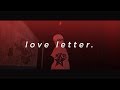 【MV】love letter. / MonsterZ MATE