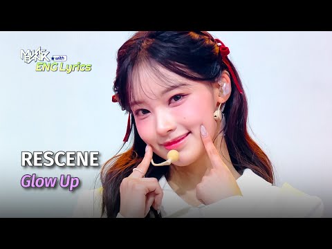 RESCENE (리센느) - <strong>Glow</strong> Up [Lyrics] <strong>KBS</strong> WORLD TV 250207