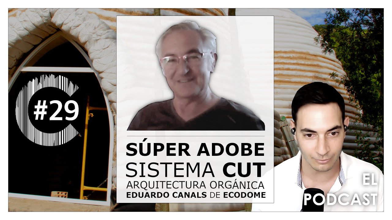 Del Súper Adobe al sistema CUT de Paja | Construcción Digital #29 con Eduardo Canals