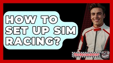 How To Set Up SIM Racing? - The Racing Xpert