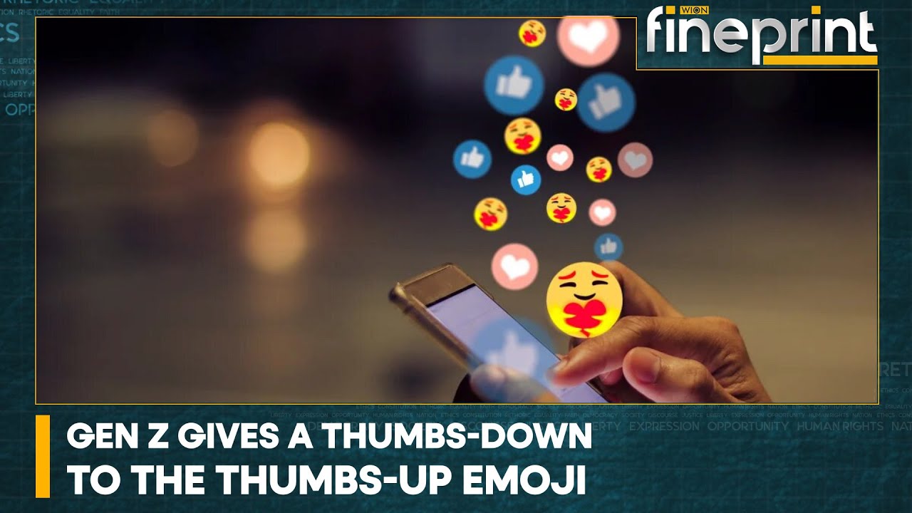 WION Fineprint | Gen Z cancels the thumbs-up emoji