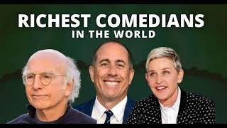 10 Top Richest Comedians In the World and Their Net Worth 2023