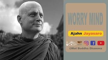 Ajahn Jayasaro | From heart and hand: Working With Worrying Mind | Reading by Ajahn Khemavaro