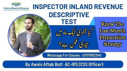 Inspector Inland Revenue Descriptive Test Preparation | Sir Awais Aftab Butt | Last Month Advice