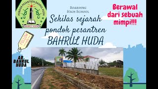 Sekilas Sejarah Berdirinya Pondok Pesantren Bahrul Huda Desa Sarangmandi...