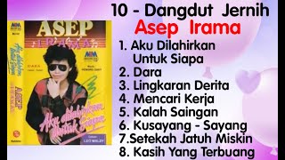 Asep Irama - Aku Dilahirkan Untuk Siapa - Dara - Setelah Aku Jatuh Miskin - Lingkaran Derita