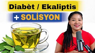 DIABÈTE 🩸 + EKALIPTIS 🌿 Ekew te konnen ki li ka fè ? 😱