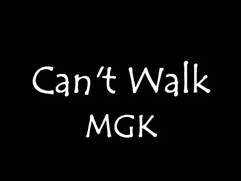 Machine Gun Kelly - Can't Walk Lyrics