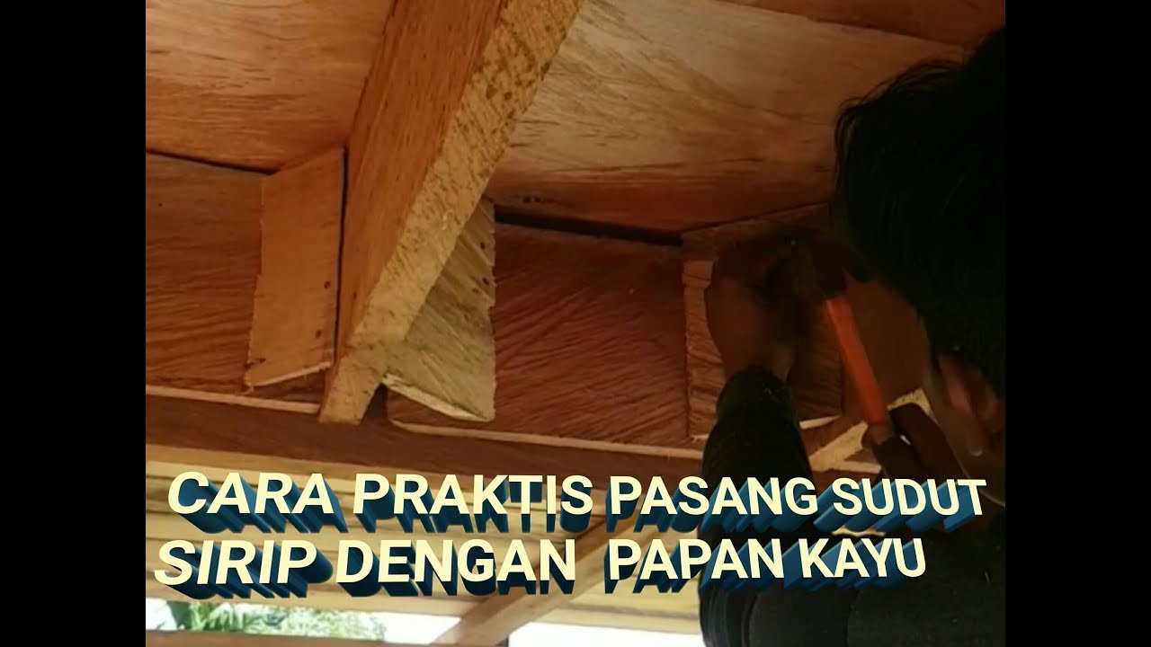 Cara pemasangan sudut  sirip dari  papan kayu  meranti untuk 