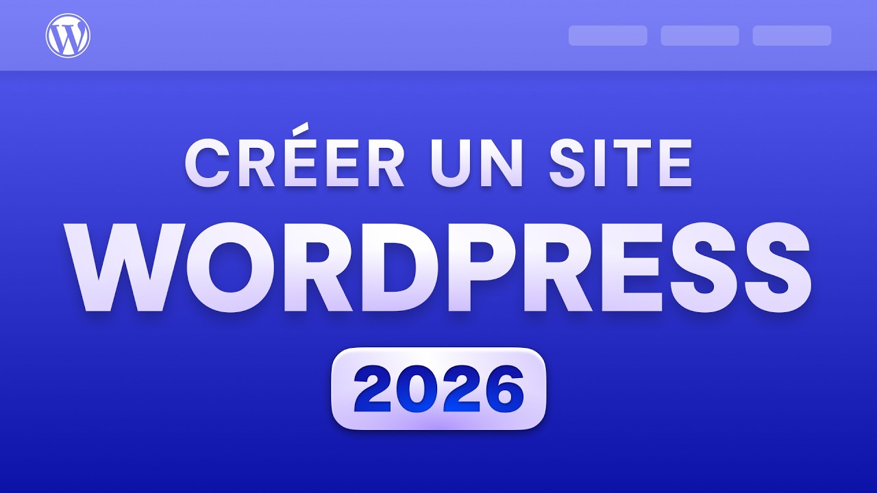 Comment Créer un SITE Web avec WordPress (2026) - YouTube