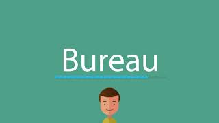 How To Say Bureau