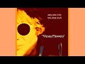 "Venus Flowers": Melodk Eye - Volume Sun