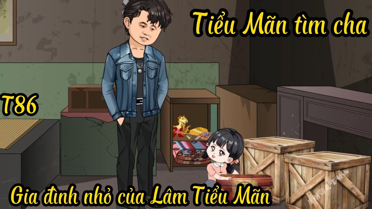 T86 Cuộc sống hạnh phúc của Lâm Tiểu Mãn