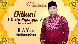 DILLUNI  ( Kata Pujangga )  H. A YANI | Mahabbatain Group | Live Performance 2023