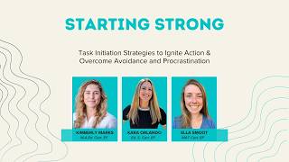 Starting Strong:Task Initiation Strategies to Ignite Action & Overcome Avoidance and Procrastination