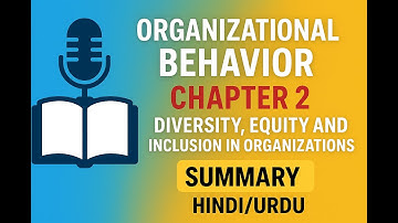 Organizational Behavior |Stephen Robbins Chapter 2 Summary| Diversity & Inclusion Summary Hindi/Urdu