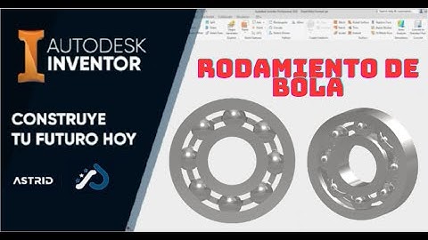 RODAMIENTO DE BOLA (DISEÑO, ENSAMBLE) | AUTODESK INVENTOR