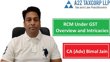 RCM Under GST - Overview and Intricacies || CA (Adv) Bimal Jain
