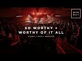 So Worthy   Worthy Of It All | Global Impact Weekend | Gateway Worship