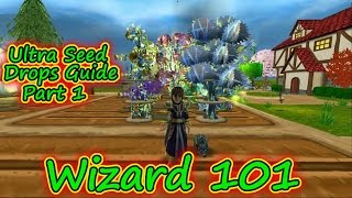 Wizard101 Gardening: The Ultra Seed Reward Drops Guide Part 1