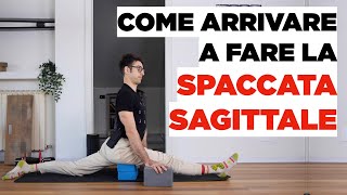 Come arrivare a fare la SPACCATA SAGITTALE