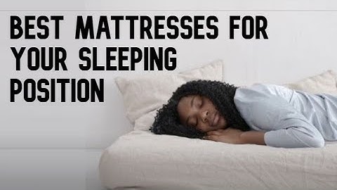 What is the Best Mattresses for Your Sleeping Position